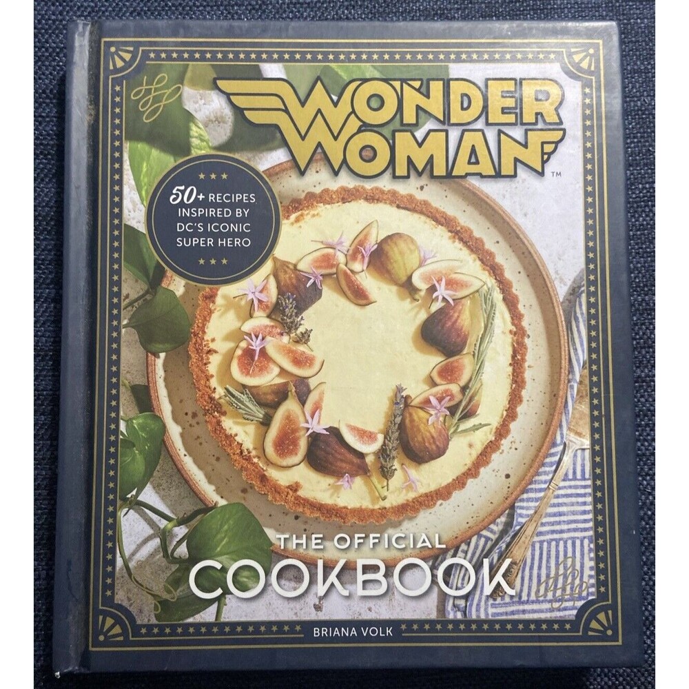 WONDER WOMAN: The Official Cookbook: Over Fifty Recipes Inspired by DC's Ico...